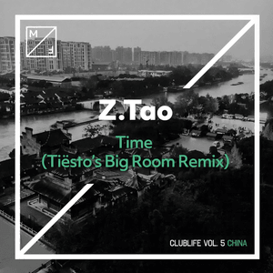 Time (Tiësto’s Big Room Mix) - Z.TAO