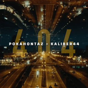 404 - Pokahontaz (Ft. Kaliber 44)