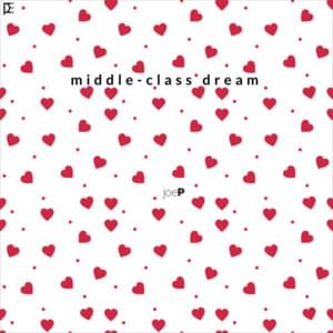 Middle Class Dream - ​joe p