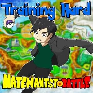 Training Hard (Pokémon Parody) - NateWantsToBattle