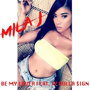 Be My Lover - Mila J (Ft. Ty Dolla $ign)