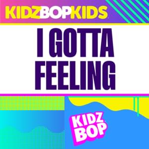 I Gotta Feeling (Redo Version) - KIDZ BOP Kids