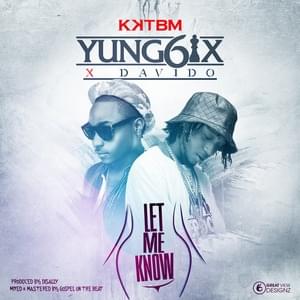 Let Me Know - Yung6ix (Ft. Davido)