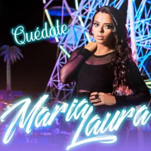 Quédate - María Laura