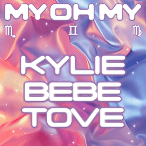 My Oh My (Extended Mix) - Kylie Minogue (Ft. Bebe Rexha & Tove Lo)