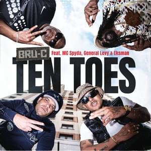 Ten Toes - Bru-C (Ft. Eksman, General Levy & Spyda)