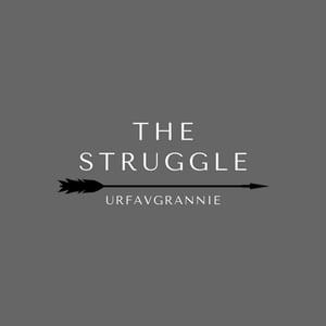 The Struggle - Urfavgrannie