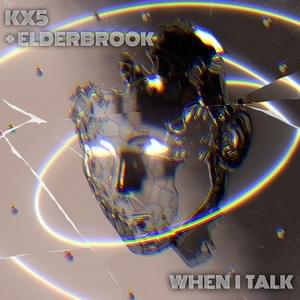 When I Talk - Kx5 (Ft. Elderbrook)