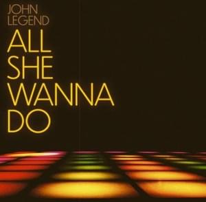 All She Wanna Do - John Legend