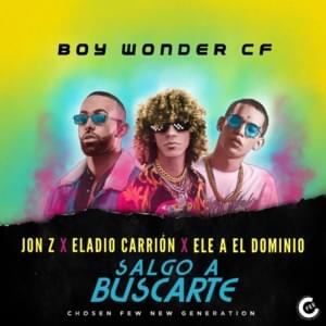 Salgo A Buscarte - Jon Z & Eladio Carrión (Ft. Boy Wonder CF & Ele A El Dominio)