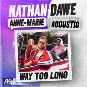 Way Too Long (Acoustic) - Nathan Dawe & Anne-Marie