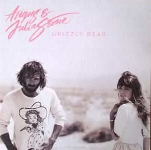 Grizzly Bear - Angus & Julia Stone