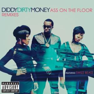 Ass on the Floor - Diddy – Dirty Money (Ft. Swizz Beatz)