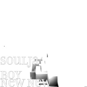 New New - Soulja Boy