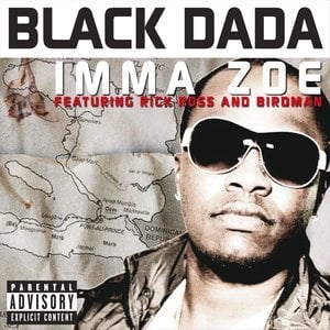 Imma Zoe (Remix) - Black Dada (Ft. Birdman, Redd Eyezz & Rick Ross)