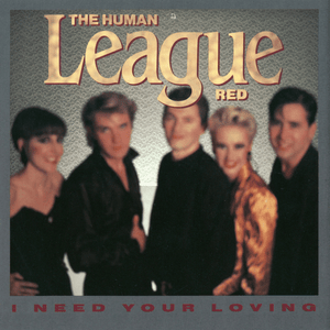 I  need your loving (Extended Version) - The Human League