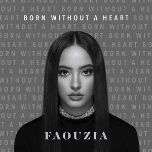 Born Without A Heart - Faouzia