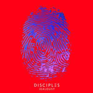 Jealousy - Disciples