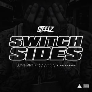 Switch Sides - Steelz, Jonn Hart & Rayven Justice (Ft. Kalan.FrFr)