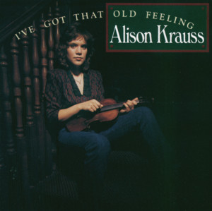 That Makes One of Us - Alison Krauss