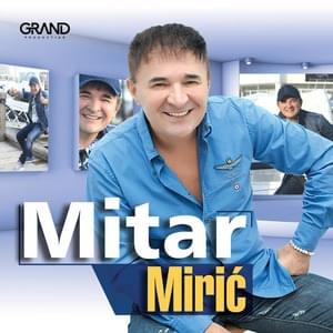 Još si mi u venama - Mitar Mirić