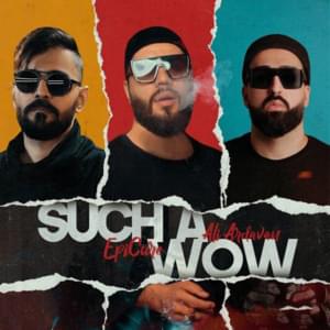 Such A Wow - EpiCure (Ft. Ali Ardavan)