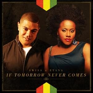 If Tomorrow Never Comes - Swiss (NZ) (Ft. Etana)