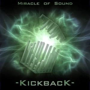 Kickback - Miracle of Sound