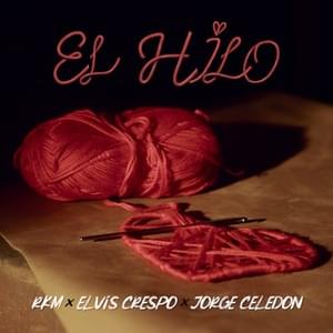 El Hilo - R.K.M., Elvis Crespo & Jorge Celedón