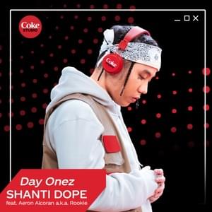 Day Onez - Shanti Dope (Ft. Aeron Alcoran)