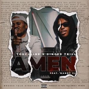 Amen - Touchline & Ginger Trill (Ft. Mandy ZA)