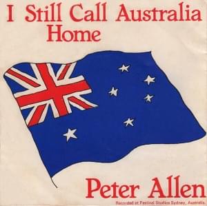 I Still Call Australia Home - Peter Allen