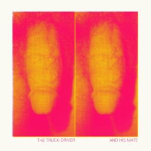 The Truck-Driver and His Mate - Pet Shop Boys