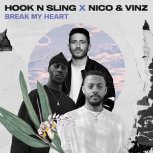 Break My Heart - Hook N Sling x Nico & Vinz