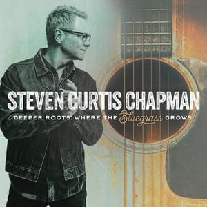 Dive (Deeper Roots) - Steven Curtis Chapman (Ft. Ricky Skaggs)