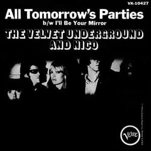 All Tomorrow’s Parties - The Velvet Underground (Ft. Nico)