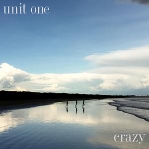 Crazy - Unit One