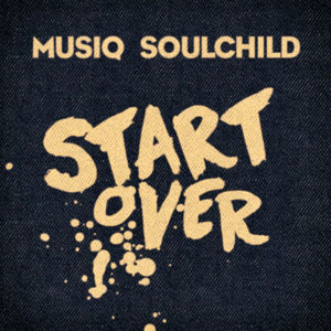 Start Over - Musiq Soulchild