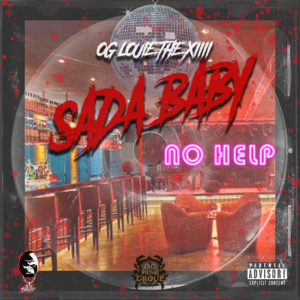 No Help - OG Louie the XIII (Ft. Sada Baby)