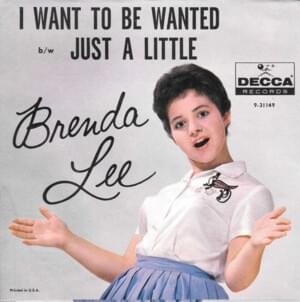 I Want to Be Wanted - Brenda Lee