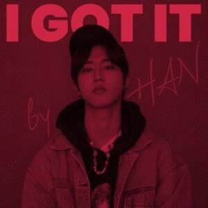 I GOT IT - HAN (Stray Kids)