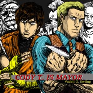 Cody T. Is Mayor - Vadell Gabriel (Ft. Notable Electronic Sounds)