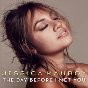 The Day Before I Met You - Jessica Mauboy