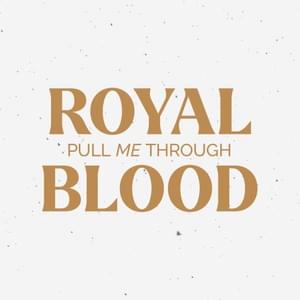 Pull Me Through - Royal Blood