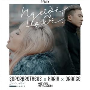 Người lạ ơi - Superbrothers (Ft. Kari K, KARIK (VNM) & Orange (VNM))