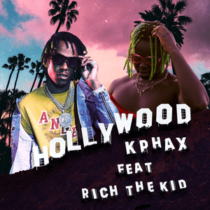 Hollywood - K-phax (Ft. Rich The Kid)