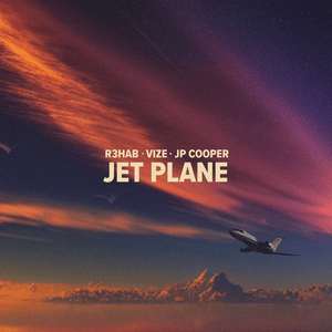 Jet Plane - R3HAB, VIZE & JP Cooper