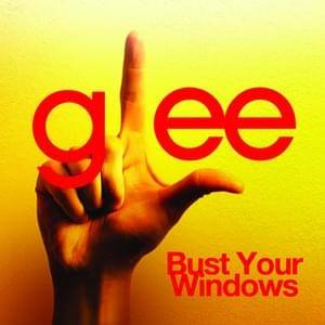 Bust Your Windows - Glee Cast