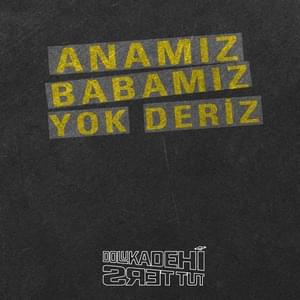 Anamız Babamız Yok Deriz - Dolu Kadehi Ters Tut