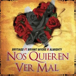 Nos Quieren Ver Mal - Brytiago (Ft. Almighty & Bryant Myers)